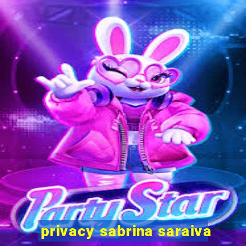 privacy sabrina saraiva